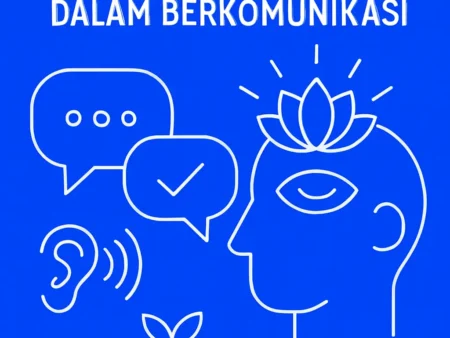 Mengembangkan Kesadaran Penuh dalam Berkomunikasi
